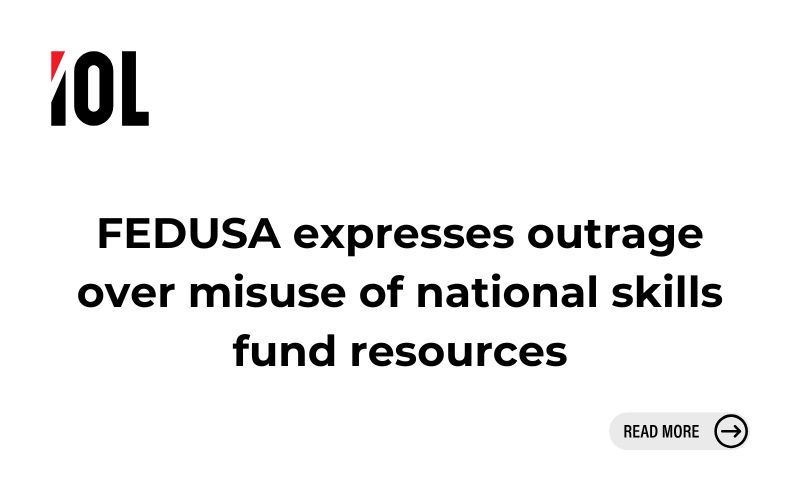 FEDUSA expresses outrage over misuse of national skills fund resources